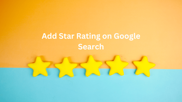 How to Add Star Rating on Google Search Results: Step-by-Step&nbsp;Guide