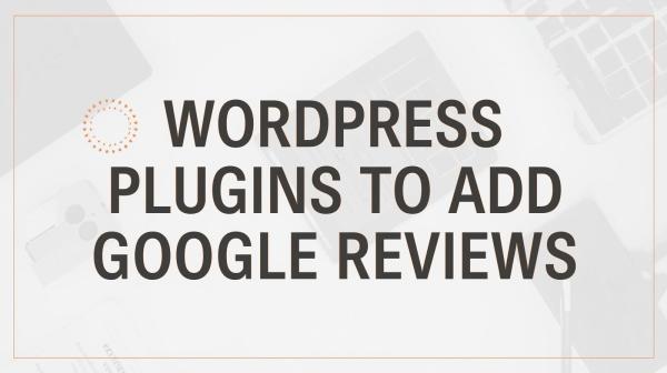 wordpress plugins to add google eviews