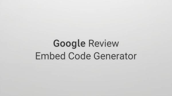 Google Review Embed Code Generator