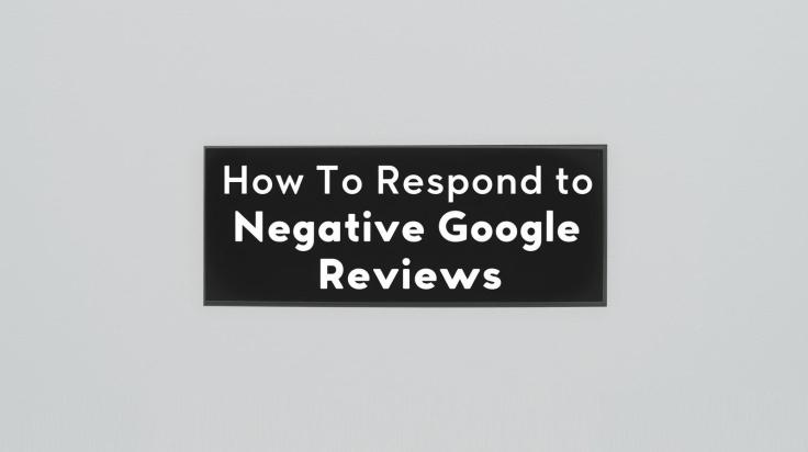 How to Respond to Negative Google Reviews: A Simple Guide for&nbsp;Businesses