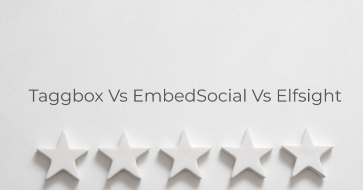 Taggbox vs EmbedSocial vs Elfsight: Google Review Widget Comparison&nbsp;(2026)